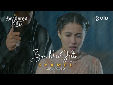 [Lirik Video]  Berakhir Kita - Syamel | OST Seadanya Kita #DramaViu