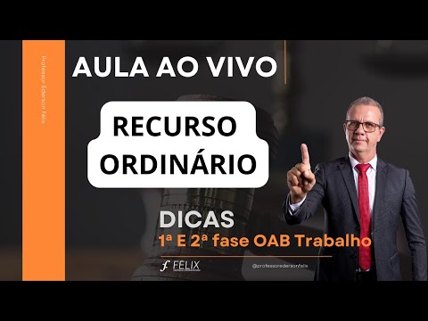 2 fase OAB Trabalho - AULA AO VIVO - Dicas de Recurso Ordinário