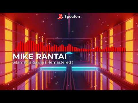 Mike Rantai - Silamat Bigawai ( Remastered )