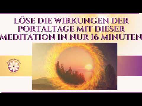 Löse die Wirkungen der Portaltage (z.B. unruhig, nervös, müde) mit dieser Meditation in nur 16 Min.