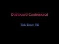Dashboard Confessional - This Bitter Pill