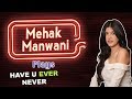 Mehak Manwani Plays Have You Ever Never Doordarshan Movie L Fukrey Girl I Sixteen Movie Actress