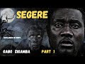 SEGERE | FILAMU | GABO ZIGAMBA {PART 1}