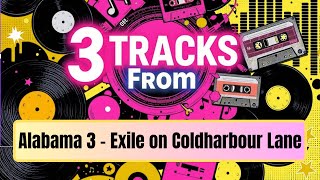 Alabama 3 - Exile on Coldharbour Lane (1997): 3 Genre-Bending Outlaw Gospel Electronica Tracks