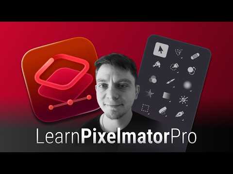 Learn Pixelmator Pro in 24 Minutes! Quick Start Guide for Beginners