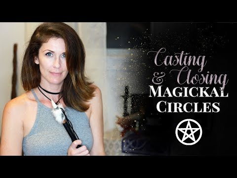 How To Cast & Close a Magickal Circle | #WitchBabyWednesdays