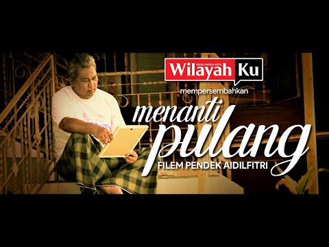 MENANTI PULANG - Shortfilm / Iklan Hari Raya Aidilfitri