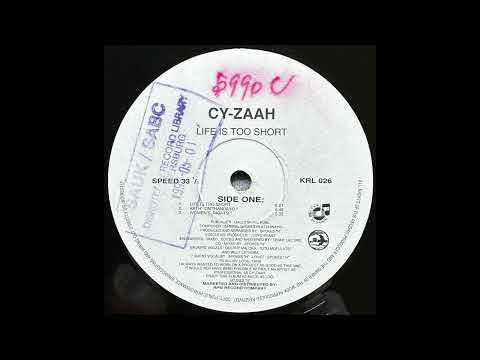 Cy-Zaah - Life Is Too Short