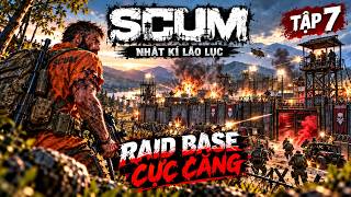 SCUM Nhật Kí Lão Lục Tập 7 : Căn Cứ Khó Nhằn Nhất Từ Đầu Series? END