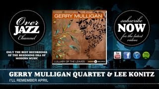 Gerry Mulligan Quartet & Lee Konitz - I'll Remember April (1953)