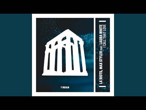 I Call That Love (feat. Laura White)