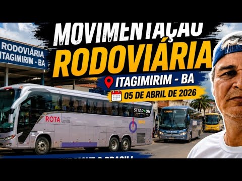 Movimentação rodoviária em Itagimirim-BA. 05/04/26.
