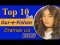 Top 10 dramas of Dur e Fishan || dur-e-fishan saleem dramas list || Green entertainment #ishqmurshid
