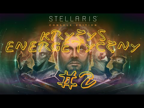 Stellaris Console Edition #2 - Kryzys energetyczny