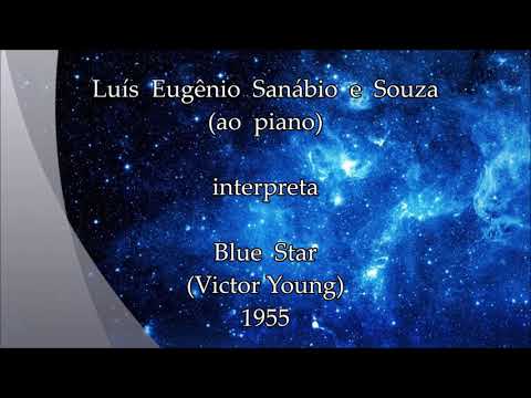 Blue Star  (Victor Young / 1955)  Piano :  Luís Eugênio Sanábio e Souza