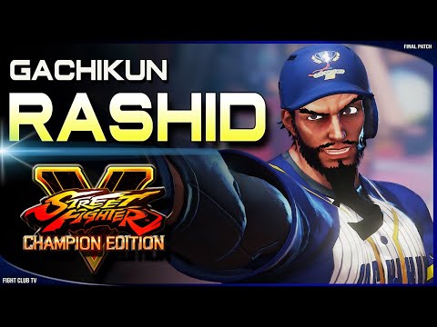 Gachikun (Rashid) ➤ Street Fighter V Champion Edition • SFV CE