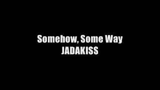 SOMEHOW, SOME WAY - JADAKISS
