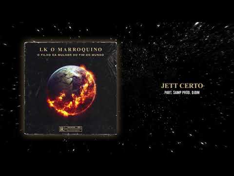 LK o Marroquino - JETT CERTO feat. Samp (prod. DJDM)