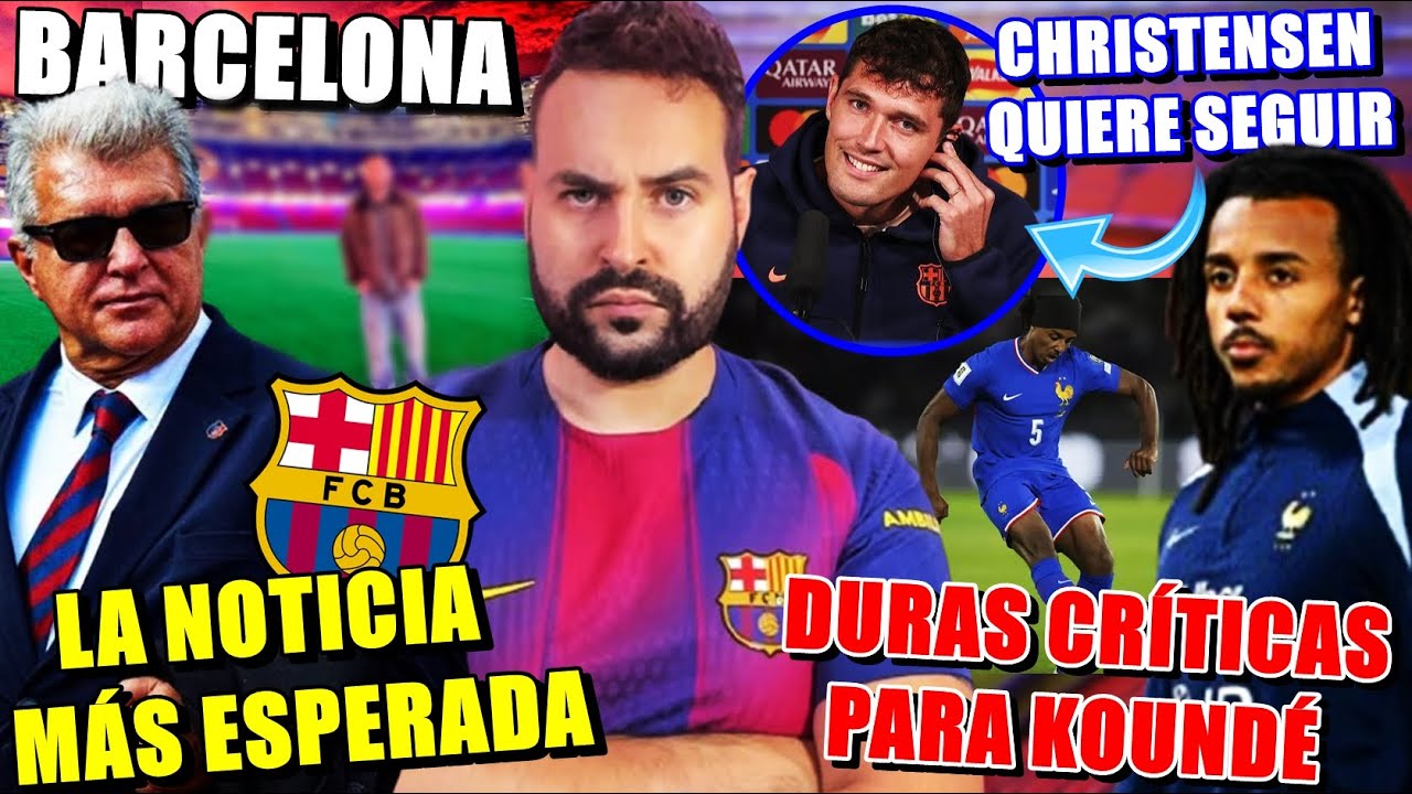 🚨La NOTICIA MÁS ESPERADA en el BARÇA - KOUNDÉ CRITICADO en FRANCIA - CHRISTENSEN: "QUIERO RENOVAR"