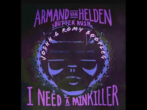 Armand Van Helden I Need A Painkiller (Joshh & Romy Bootleg)