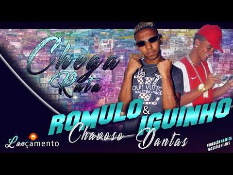 ROMULO CHAVOSO part. IGUINHO DANTAS - CHEGA RATA (2018).