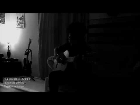 La Luz De Tu Mirar - Enanitos Verdes