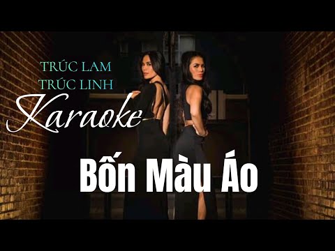 KARAOKE | Trúc Lam, Trúc Linh, Bảo Hân, Loan Châu, Lynda Trang Đài, Như Quỳnh - Bốn Màu Áo