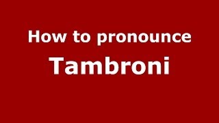 How to pronounce Tambroni