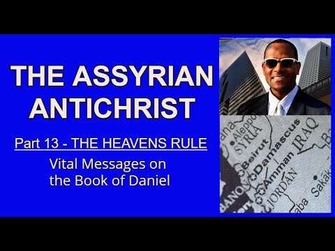 13. THE ASSYRIAN ANTICHRIST - Daniel 11b - Keith Malcomson