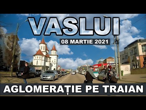Orasul VASLUI traseu pe Traian video 08 martie 2021