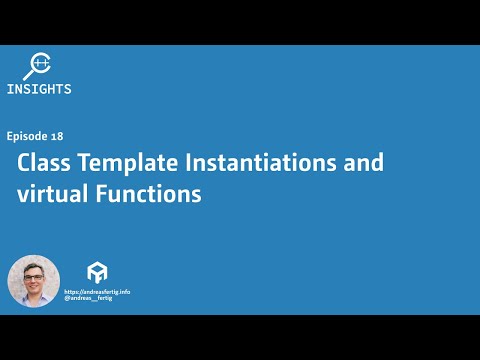 C++ Insights - Episode 18: Class Template Instantiations and virtual Functions