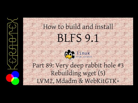 How to build and install BLFS 9.1 - Part 89: Very deep rabbit hole #3 Rebuilding wget (5) LVM2 etc.
