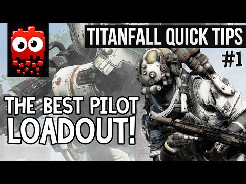 Titanfall Quick Tip #1 : Best Overall Pilot Loadout.