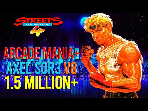 Streets Of Rage 4 - 1.5 million+ Axel SOR3 Arcade Mania+ V8 (1.500.363)