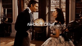 Rhett & Scarlett | Favorite crime [HBD @MissEleanorVane]