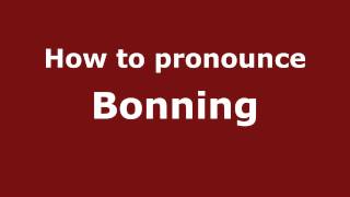 How to pronounce Bonning