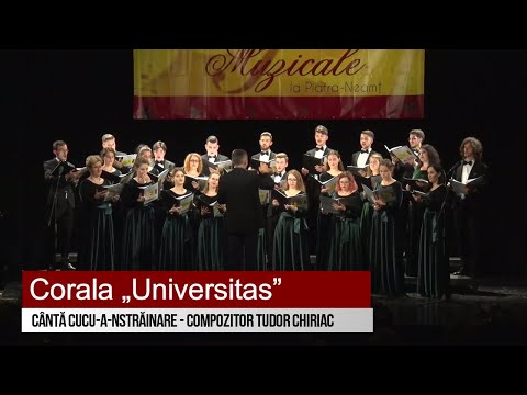 Corala „Universitas” - Cântă cucu-a-nstrăinare - compozitor Tudor Chiriac