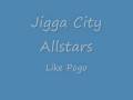 Jigga City Allstars- Like Pogo 