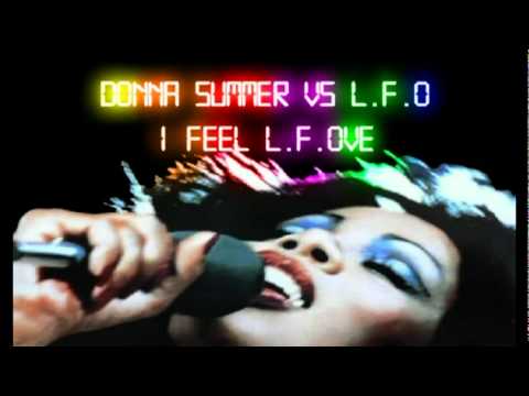 Donna Summer vs L.F.O - I Feel L.F.Ove