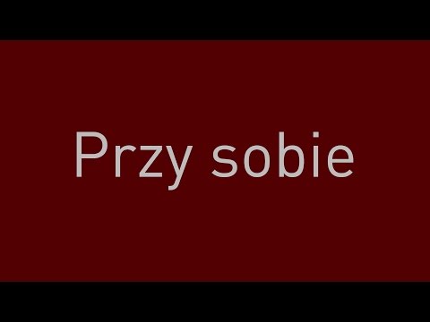 Video thumbnail for Przy sobie