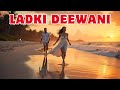 Ladki Deewani Music Video Neelkamal Singh Sunny Leone R Jay Kang Ashutosh T Series