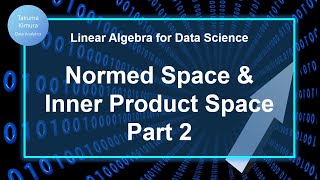 9-9. Practical Applications Normed Space & Inner Product Space―Linear Algebra for Data Science