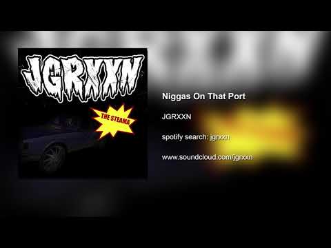 JGRXXN - Niggas On That Port