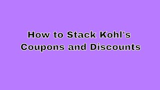 How to Stack Kohl's Coupons and Discounts
