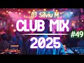 Music Mix 2025 49 Party Club Dance 2025 Best Remixes Of Popular Songs 2025 MEGAMIX DJ Silviu M