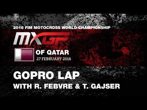 MXGP of Qatar GoPro Lap Preview with Tim Gajser & Romain Febvre 2016