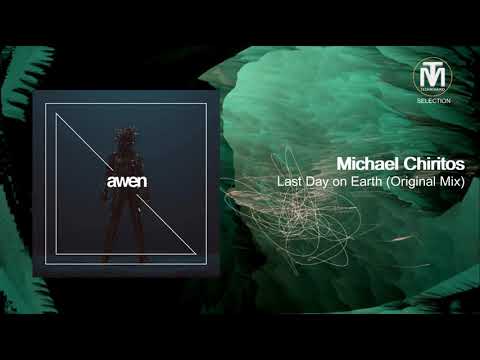 Michael Chiritos - Last Day on Earth (Original Mix) [Awen Records]