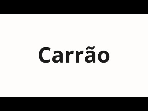 How to pronounce Carrão