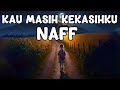 Naff Kau Masih Kekasihku Lyrics