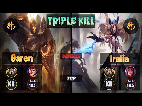 Challenger GAREN [Conqueror] (Top) VS  IRELIA - Challenger KR Patch 10.5 Triple Kill